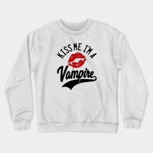 KISS ME I'M A VAMPIRE - 2.0 Crewneck Sweatshirt